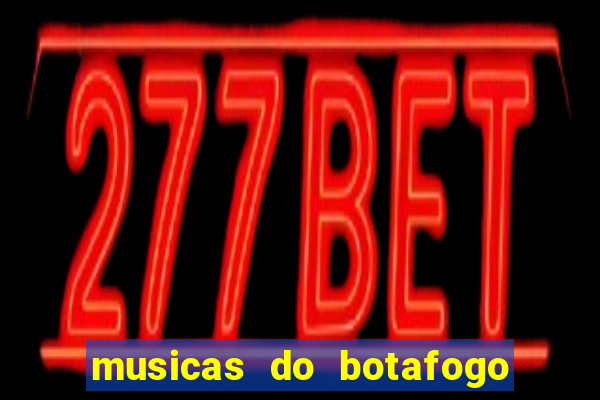 musicas do botafogo para baixar